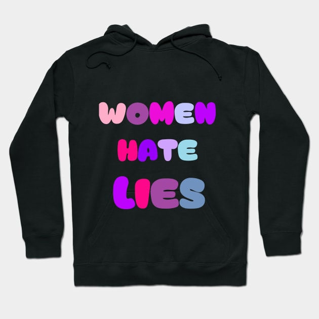 women hate lies Hoodie by ShopiLike